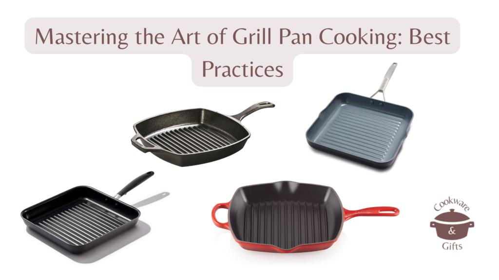 Image of four different grill pans with the title of the post, Mastering the Art of Grill Pan Cooking: Best Practices at the top