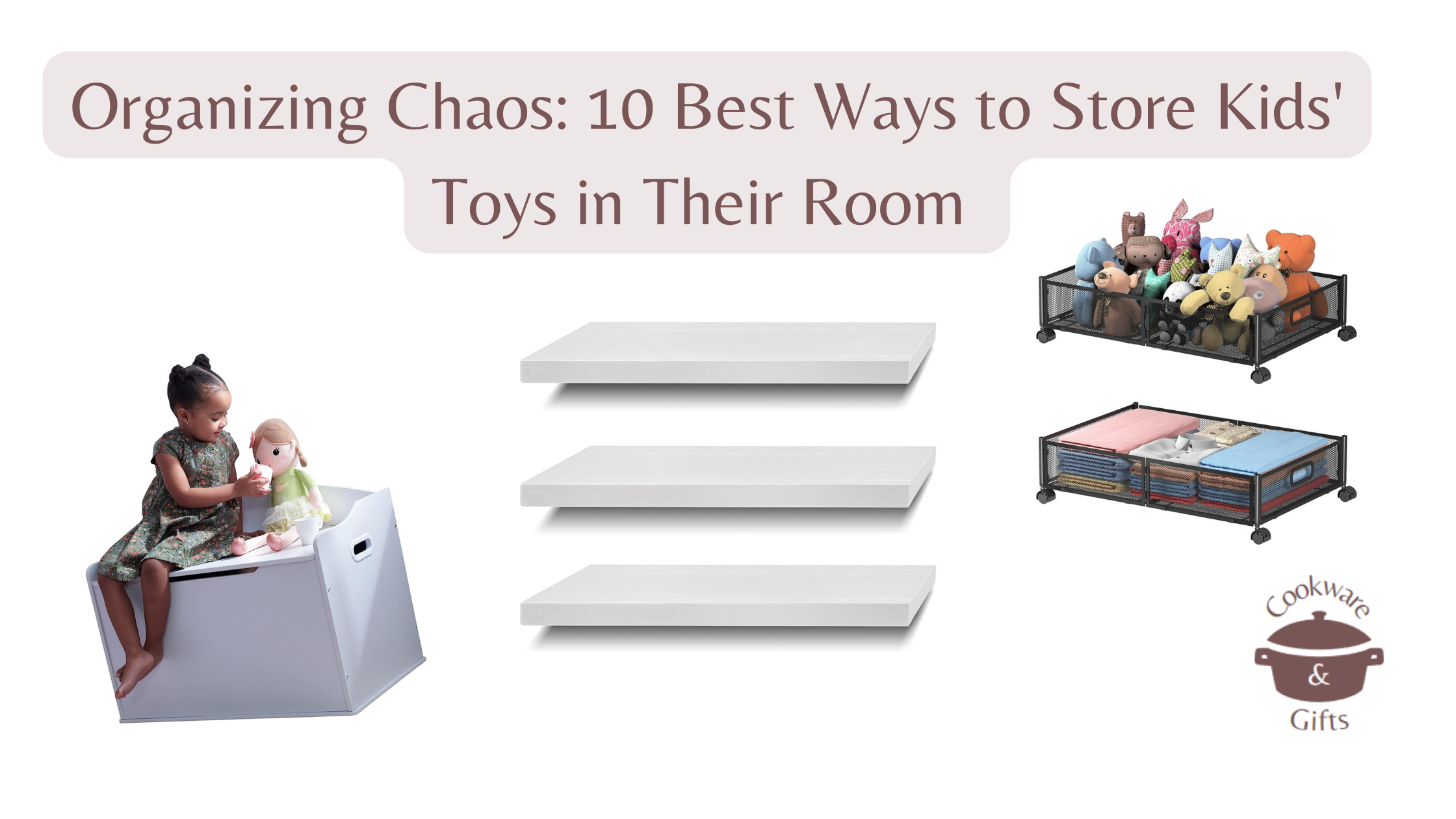 Organizing Chaos: 10 Best Ways to Store Kids’ Toys in Their Room