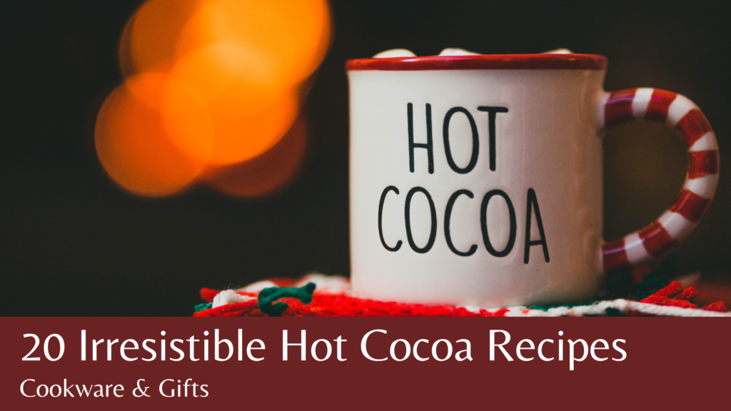 Hot Cocoa Mug with Title "20 Irresistible Hot Cocoa Recipes" written along the bottom of the image